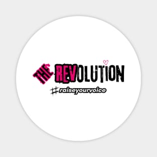 The REVolution #raiseyourvoice Magnet